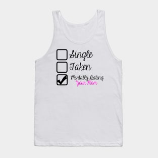 Mentally Dating Your Mom Tank Top